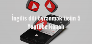 İngilis dili öyrənmək üçün 5 Youtube kanalı